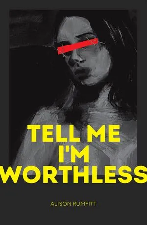 Tell Me I'm Worthless by Alison Rumfitt book cover