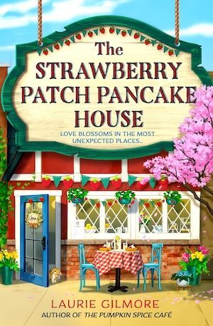 The Strawberry Patch Pancake House by Laurie Gilmore Book Cover