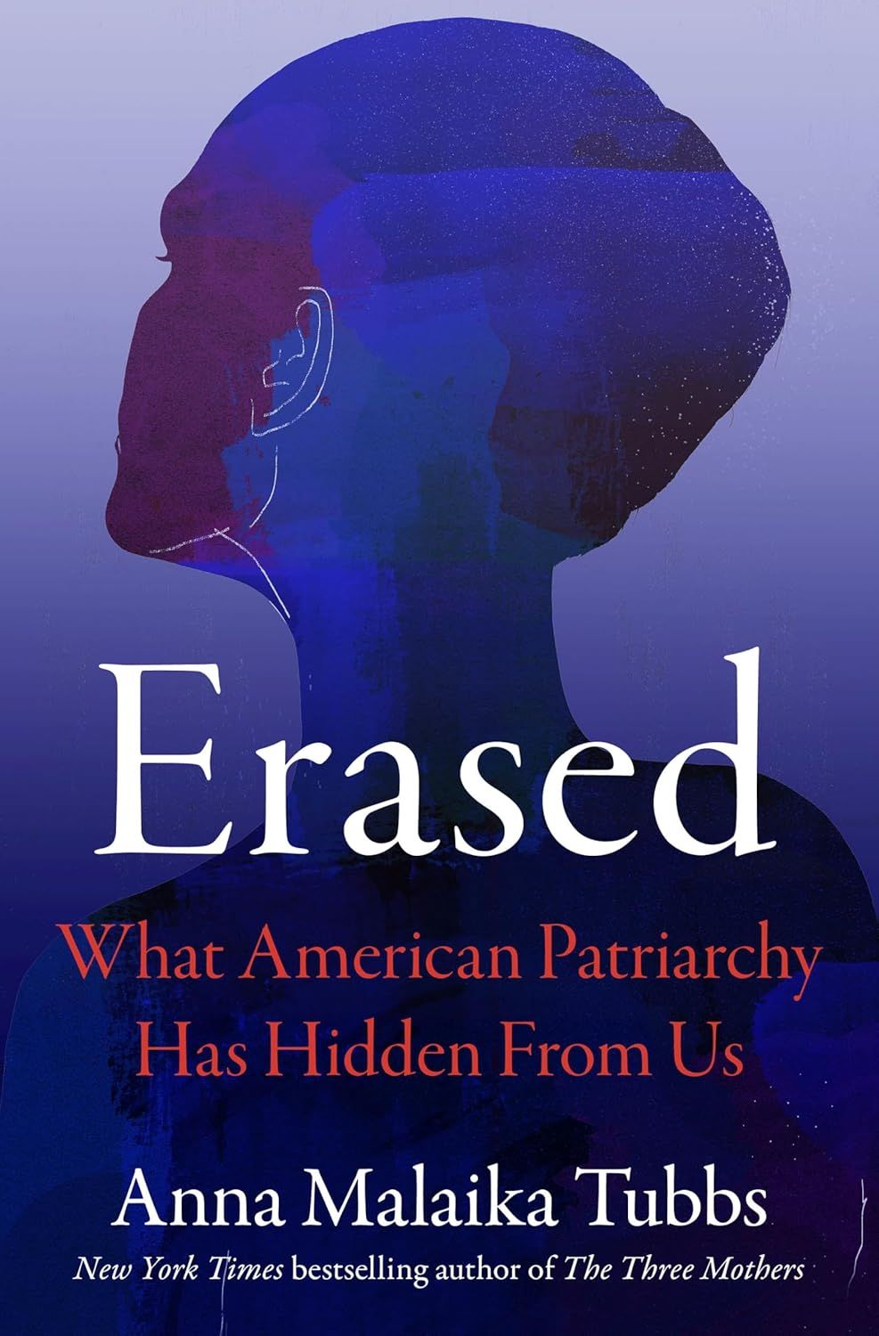cover of Erased: What American Patriarchy Has Hidden from Us by Anna Malaika Tubbs- History