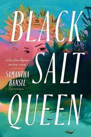 cover of Black Salt Queen by Samantha Bansil