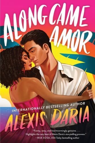 cover of Along Came Amor by Alexis Daria