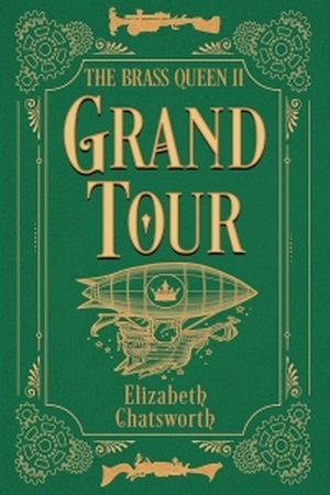 Cover of Grand Tour: The Brass Queen II by Elizabeth Chatsworth