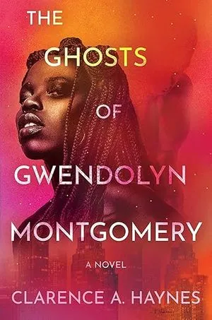 cover of The Ghosts of Gwendolyn Montgomery by Clarence A. Haynes