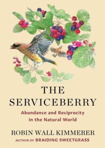 a graphic of the cover of The Serviceberry: Abundance and Reciprocity in the Natural World by Robin Wall Kimmerer