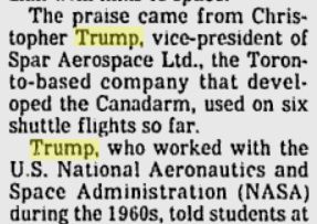 "The praise came from Christopher Trump, vice-president of Spar Aerospace LTD., the Toronto-based company that developed the Canadarm, used on six shuttle flights so far. Trump, who worked with the U.S. National Aeronautics and Space Administration (NASA) during the 1960s, told students at" (clip cuts off mid-sentence)
