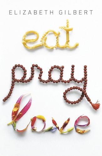 Book cover of Eat, Pray, Love