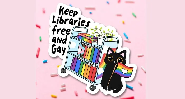 sticker that says keep libraries free and gay