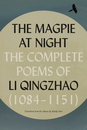 the magpie at night the complete poems of li qingzhao book cover