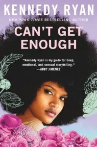 Can't Get Enough by Kennedy Ryan Book Cover