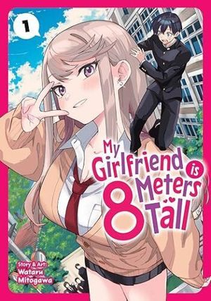 cover of My Girlfriend is 8 Meters Tall Vol. 1 Wataru Mitogawa