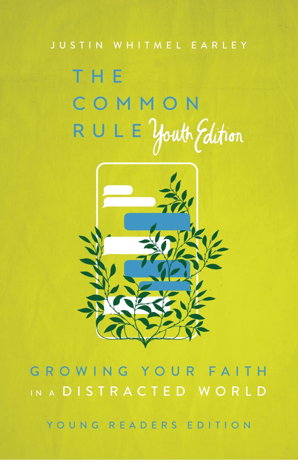 Book cover of The Common Rule Youth Edition: Growing Your Faith in a Distracted World by Justin Whitmel Earley