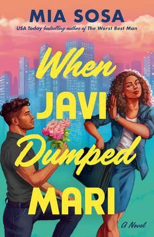 When Javi Dumped Mari by Mia Sosa Book Cover