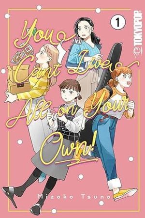 cover of You Can't Live All on Your Own!, Volume 1 by Mizoko Tsuno