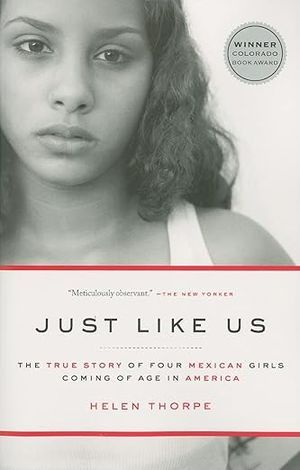 cover of Just Like Us: The True Story of Four Mexican Girls Coming of Age in America by Helen Thorpe