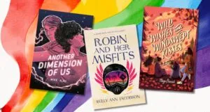 three queer YA book covers against a rainbow background