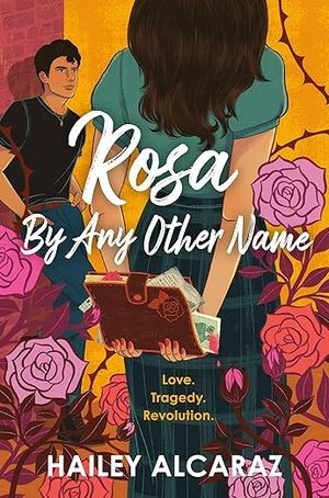 cover of Rosa by Any Other Name by Hailey Alcaraz