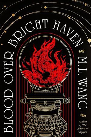 Blood Over Bright Haven by M.L. Wang Book Cover