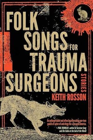 Cortos de canciones folklóricas para cirujanos de trauma de Keith Rosson