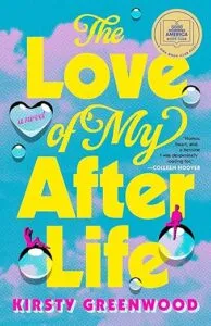 cover of The Love of My Afterlife by Kirtsy Greenwood