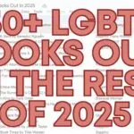 a spreadsheet of book titles and the text 250+ LGBTQ Books Out in the Rest of 2025