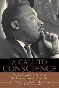 A Call to Conscience: The Landmark Speeches of Dr. Martin Luther King Jr.