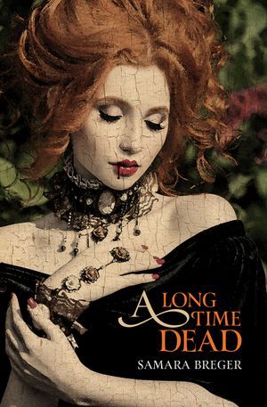 cover of A Long Time Dead by Samara Breger
