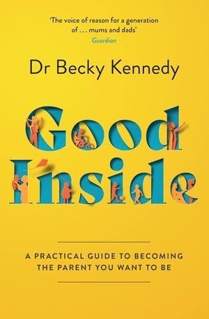Good Inside cover Dr Becky Kennedy