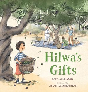 Cover of Hilwa’s Gifts by Safa Suleiman & Anait Semirdzhyan