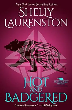 Hot and Badgered by Shelly Laurenston Book Cover