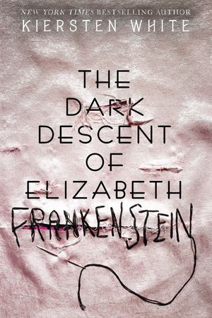 The Dark Descent of Elizabeth Frankenstein by White book cover