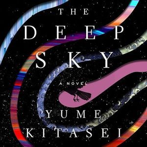 The Deep Sky by Yume Kitasei audiobook cover