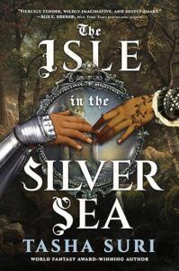 cover of The Isle in the Silver Sea by Tasha Suri