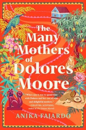 cover of The Many Mothers of Dolores Moore by Anika Fajardo