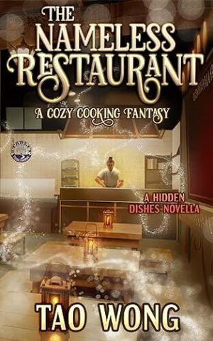 cover of The Nameless Restaurant: A Cozy Cooking Fantasy by Tao Wong