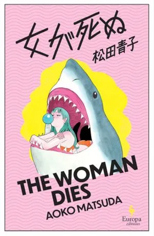 Cover of The Woman Dies by Aoko Matsuda