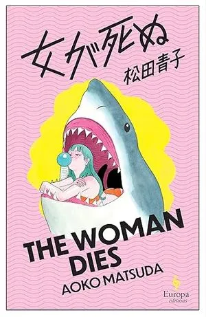 The Woman Dies by Aoko Matsuda, translated by Polly Barton book cover