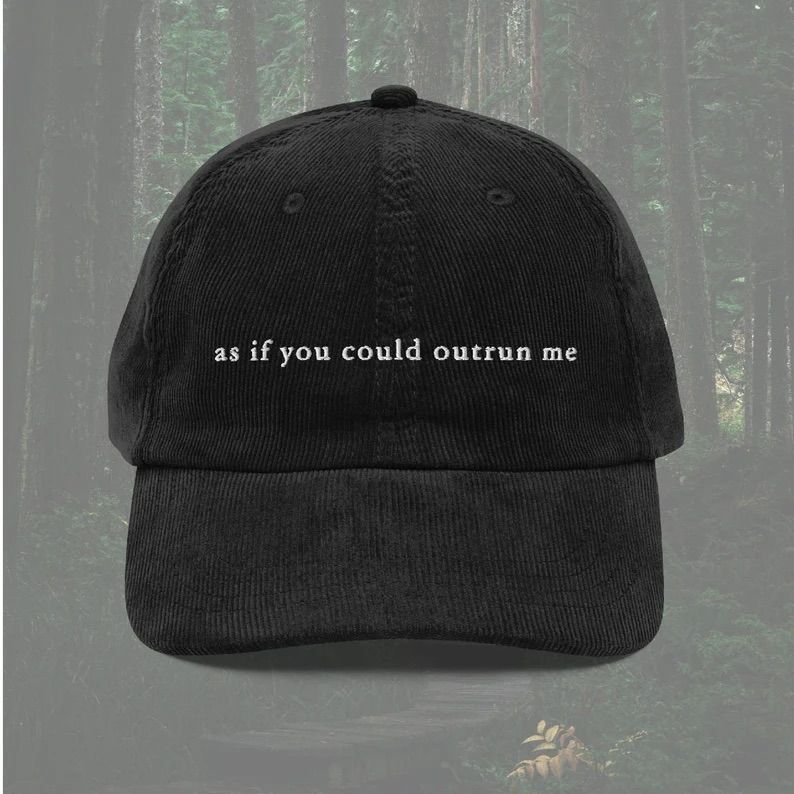 As If you could outrun me hat 