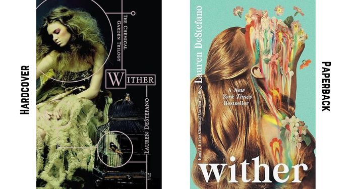 side by side images of the book cover for WITHER by Lauren DeStefano, with the hardcover on the left and paperback on the right. 