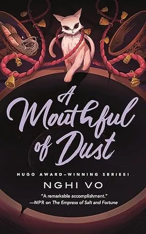 cover of A Mouthful of Dust (The Singing Hills Cycle Book 6) by Nghi Vo