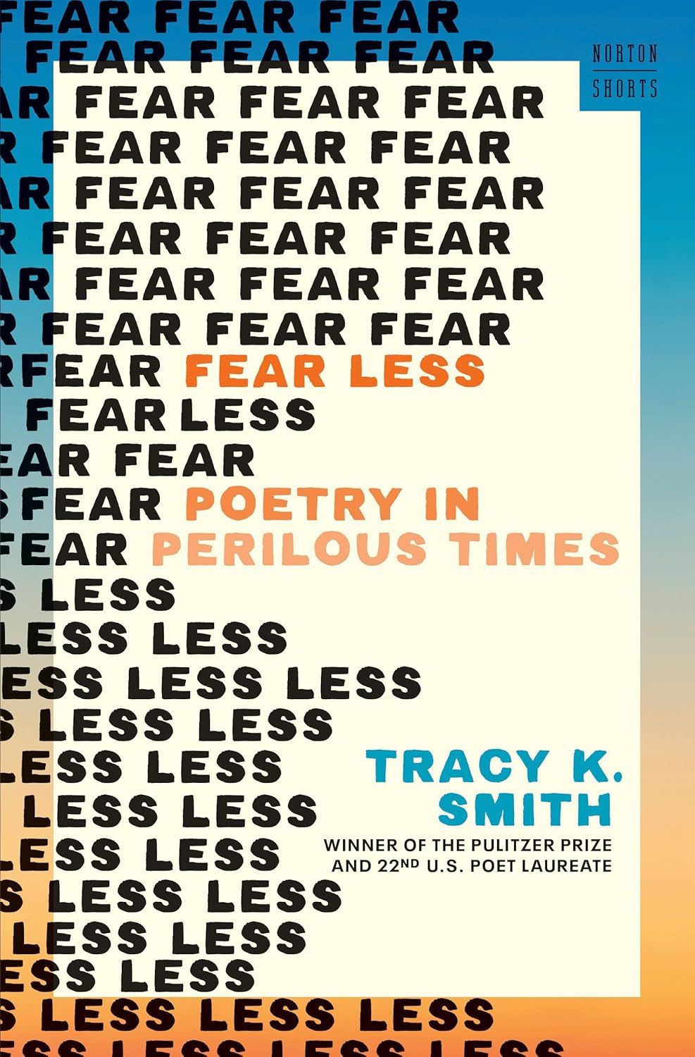 cover of Fear Less: Poetry in Perilous Times by Tracy K. Smith