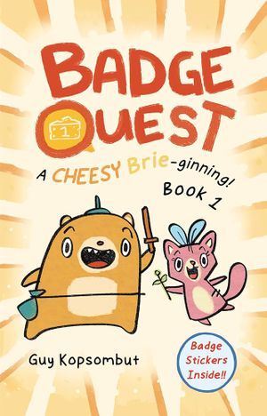 Cheesy Brie-Ginning (Badge Quest #1) by Guy Kopsombut  book cover