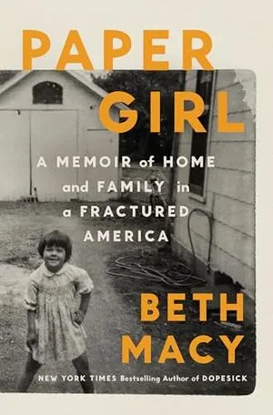 A Memoir of Home and Family in a Fractured America by Beth Macy