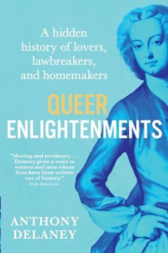graphic of the book cover of Queer Enlightenments by Dr. Anthony Delaney. on the right side is a 18th-century style portrait of a figure in wig and coat. the whole cover is in hues of blue