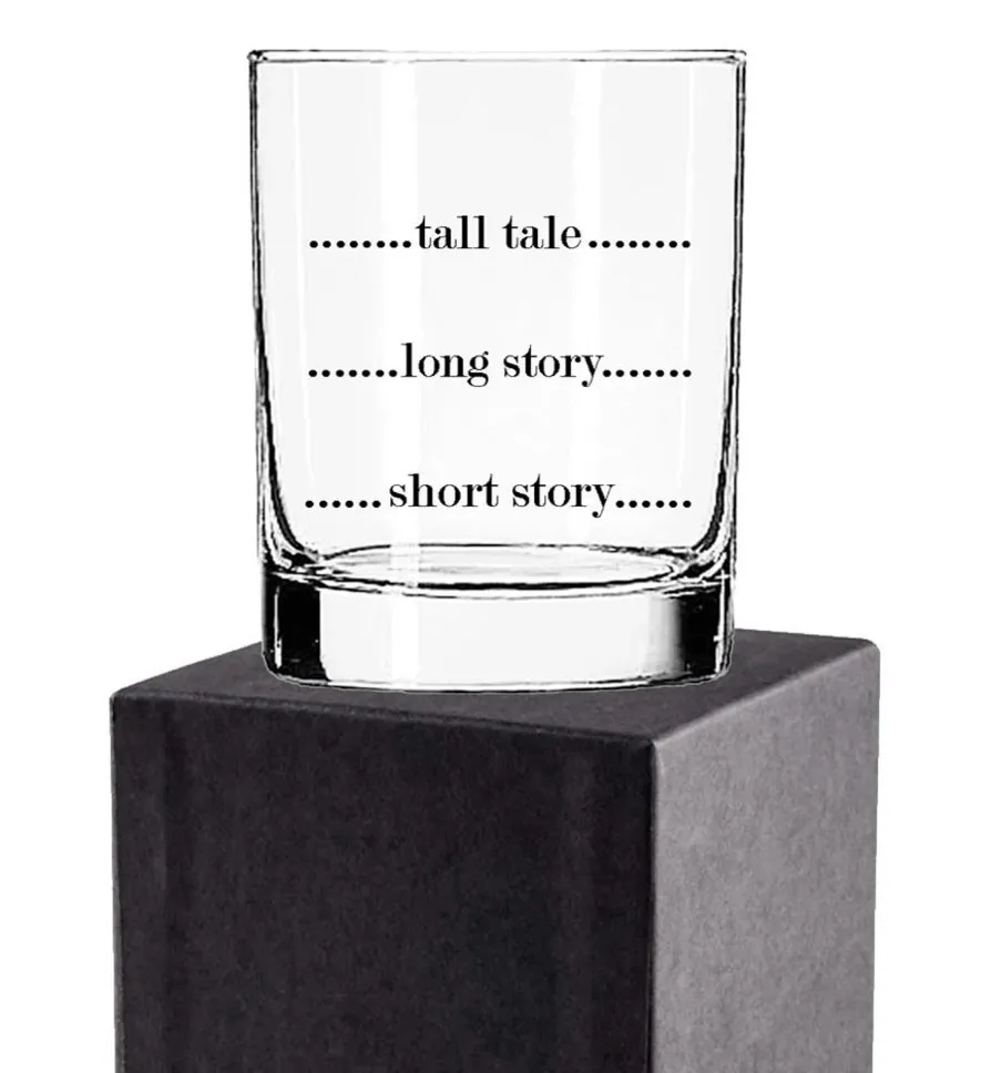 Image of a short rocks glass engraved with three measuring lines; the lowest says "short story", the middle says "long story", and the top says "tall tale"