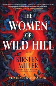 Cover Image of The Women of Wild Hill by Kirsten Miller