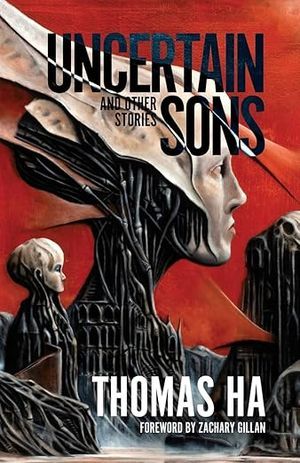 Cover image of Uncertain Sons by Thomas Ha, a horror short story collection