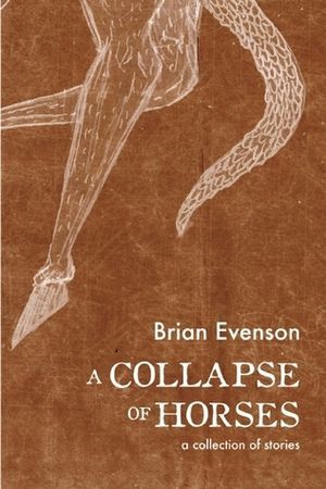 A Collapse of Horses by Brian Evenson book cover