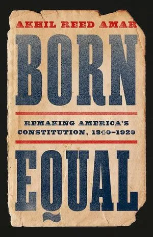 cover of Born Equal by Akhil Reed Amar