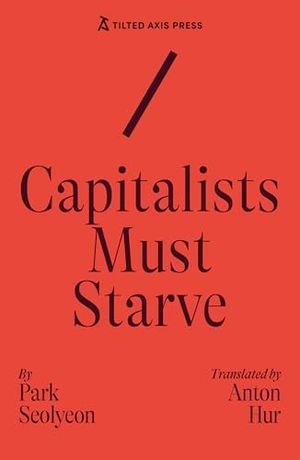 Capitalists Must Starve book cover