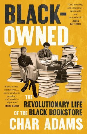 a graphic of the cover of Black-Owned: The Revolutionary Life of the Black Bookstore by Char Adams